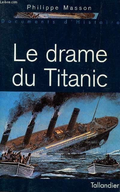 LE DRAME DU TITANIC / DOCUMENTS D'HISTOIRE.