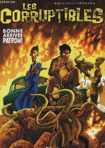 LES CORRUPTIBLES - TOME 1 : BONNE ARRIVEE PATRON! / COLLECTION GRAFICA.