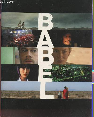 PLAQUETTE CINEMA : BABEL - UN FILM DE ALEJANDRO GONSALEZ INARRITU / FESTIVAL DE CANNE.