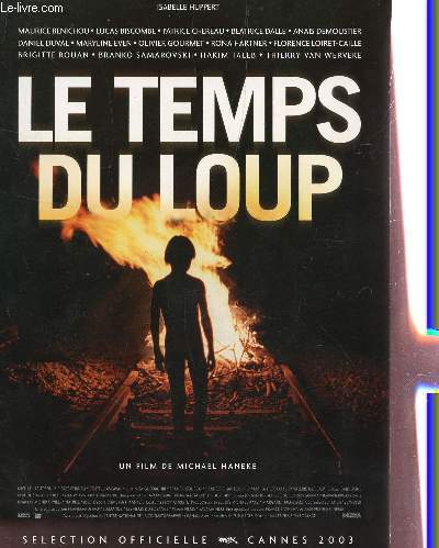 PLAQUETTE CINEMA : LE TEMPS DU LOUP / UN FILM DE MICHAEL HANEKE / SELECTION CANNES 2003.