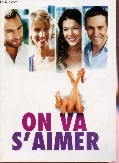 PLAQUETTE CINEMA : ON VA S'AIMER / UN FILM DE IVAN CALBERAC.