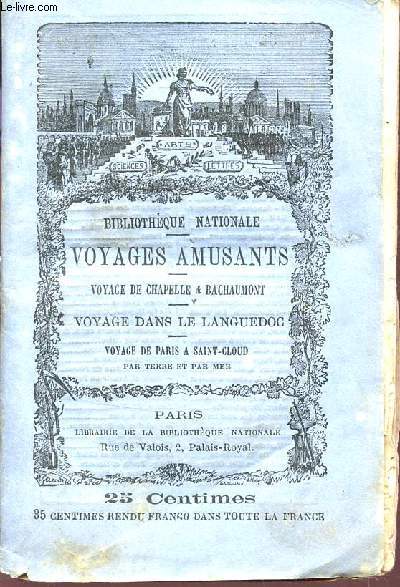 VOYAGES AMUSANTS / VOYAGE DE CHAPELLE ET BACHAUMONT / VOYAGE DANS LE LANGUEDOC / VOYAGE DE PARIS A SAINT CLOUD PAR TERRE ET MER.