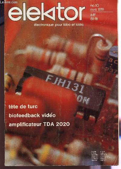 CATALOGUE ELEKTOR - N10 - AVRIL 1979 / TETE DE TURC - BIOFEEDBACK VIDEO - AMPLIFICATEUR TDA 2020.