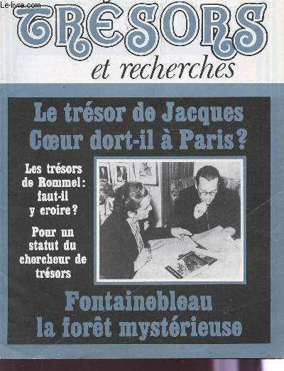 TRESORS ET RECHERCHES - N4 - JUIL-AOUT 1978 / LE TRESOR DE JACQUES COEUR DORT IL A PARIS? - LES TRESORS DE ROMMEL:FAUT IL Y CROIRE? - POUR UN STATUT DU CHERCHEUR DE TRESORS - FONTAINEBLEAU LA FORET MYSTERIEUSE ...