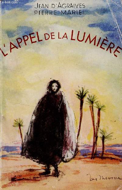 L'APPEL DE LA LUMIERE - CHARLES DE FOUCAULD AU MAROC.