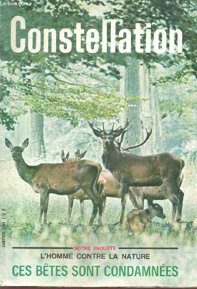 CONSTELLATION- JANVIER 1966 / NOTRE ENQUETE : L'HOMME CONTRE LA NATURE - CES BETES SONT CONDAMNEES....
