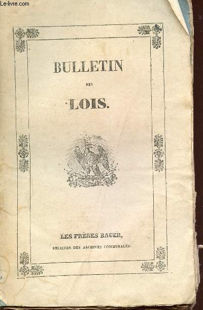 BULLETIN DES LOIS - 5e SERIE - TOME TROISIEME, CONTENANT LES LOIS ET ORDONNANCES RENDUES PENDANT LE PREMIER TRIMESTRE DE L'ANNEE 1815 / N70  97..