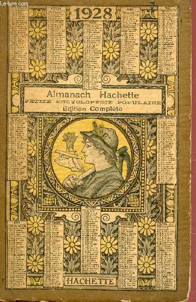 ALMANACH HACHETTE 1928 / PETITE ENCYCLOPEDIE POPULAIRE / EDITION COMPELTE.