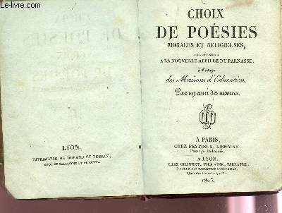 CHOIX DE POESIES MORALES ET RELIGIEUSES - FAISANT SUITE A LA NOUVELLE ABEILLE DU PARNASSE / A L'USAGE DES MAISONS D'EDUCATION.