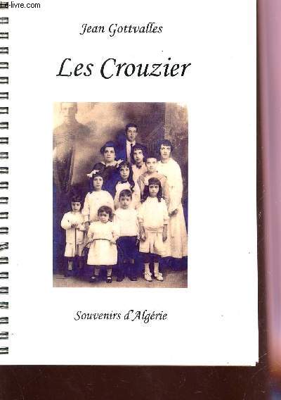 LES CROUZIER / SOUVENIRS D'ALGERIE.