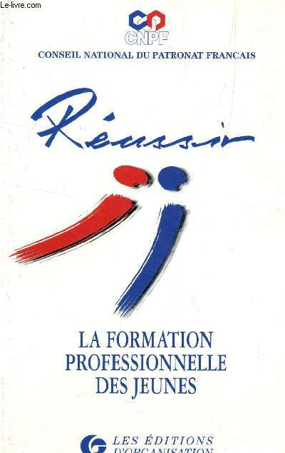 REUSSIR - LA FORMATION PROFESSIONNELLE DES JEUNES.