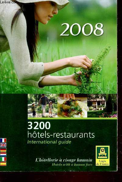 3200 HOTELS RESTAURANTS - INTERNATIONAL GUIDE / L'HOTELLERIE A VISAGE HUMAIN - ANNEE 2008.