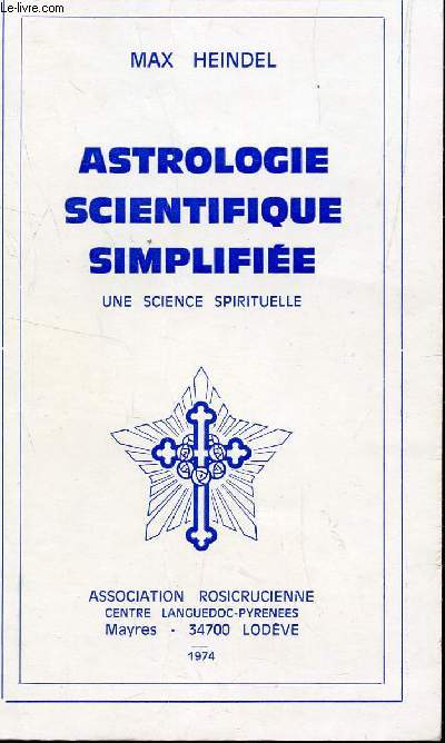 ASTROLOGIE SCIENTIFIQUE SIMPLIFIEE - UNE SCIENCE SPRITIUELLE.