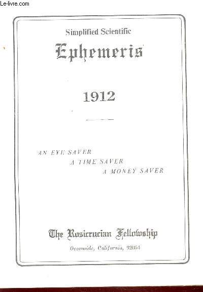 SIMPLIFIED SCIENTIFIC EPHEMERIS - 1912  / AN EYE SAVER, A TIME SAVER, A MONEY SAVER.