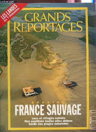 GRAND REPORTAGES - 127 - AOUT 1992 / SPECIAL FRANCE SAUVAGE : LACS ET VILLAGES OUBLIES - NOS PAPILLONS TOUTES AILES DEHORS - GUIDE DES PLAGES NATURISTES - LES LANDES EN 7 ITINERAIRES.