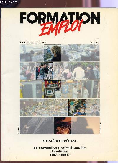 FORMATION EMPLOI - N34 - AVRIL-JUIN 1991/ NUMERO SPECIAL : LA FORMATION PROFESSIONNELLE CONTINUE (1971-*1991).
