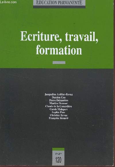 EDUCATION PERMANENTE / N120 - ECRITURE, TRAVAIL, FORMATION.