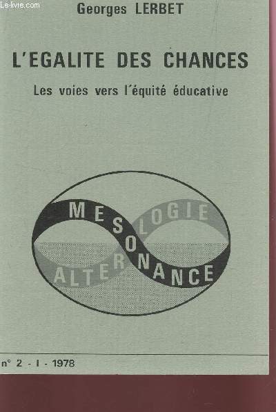 L'EGALITES DES CHANCES - LES VOIES VERS L'EQUITE EDUCATIVE - N2 - TOME I - 1978.