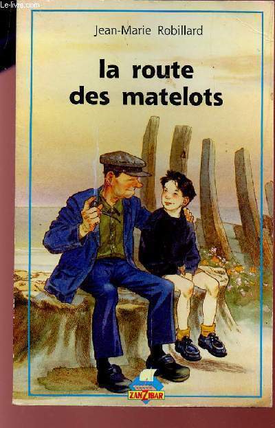 LA ROUTE DES MATELOTS / A PARTIR DE 9 ANS.
