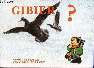 GIBIER? - GUIDE DES ESPECES CHASSABLES EN FRANCE.