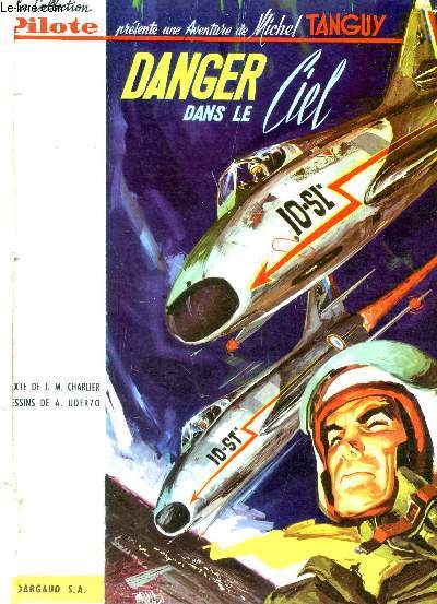DANGER DANS LE CIEL - UNE AVENTURE DE MICHEL TANGUY / COLLECTION PILOTE / EDITION ORIGINALE.