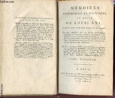 MEMOIRES HISTORIQUES ET POLITIQUES DU REGNE DE LOUIS XVI, DEPUIS SON MARIAGE JUSQU*'A SA MORT / TOME TROISIEME.