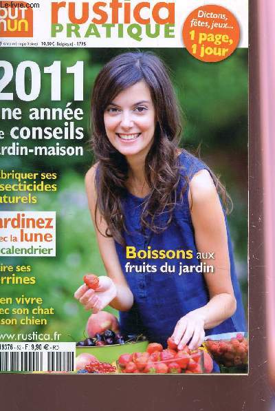 RUSTICA PRATIQUE - CATALOGUE / 2011 UNE ANNEE DE CONSEILS JARDIN MAISON - JARDINEZ AVEC AL LUINE (LE CALENDRIER) - FAIRE SES TERRINES - BIEN VIVRE AVEC SON CHIEN ET SON CHAT - BOISSONS AUX FRUITS DU JARDIN...
