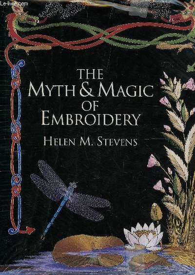 THE MYTH AND MAGIC OF EMBROIDERY.