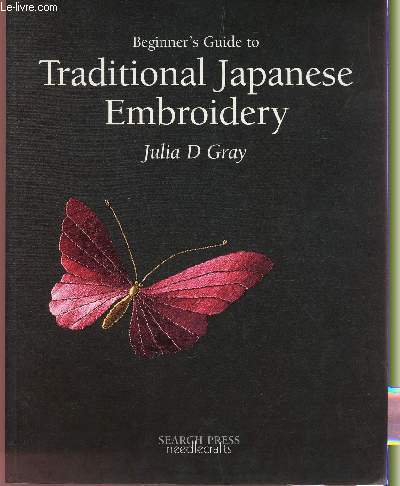 BEGINNERS'S GUIDE TO TRADITIONAL JAPENESE EMBROIDERY.