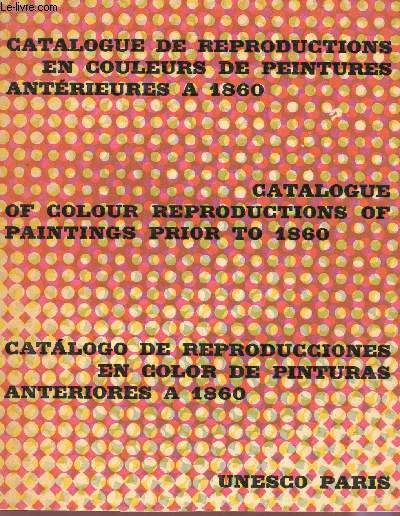 CATALOGUE DE REPRODUCTIONS EN COULEUR DE PEINTURES ANTERIEURES A 1860.
