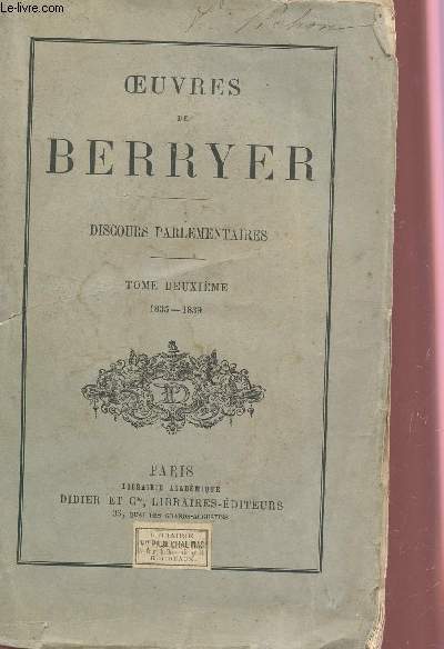 OEUVRES DE BERRYER - DISCOURS PARLEMENTAIRES / TOME DEUXIEME - (1835-1839).