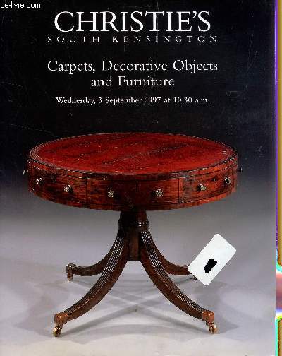CHRISTIE'S - SOUTH KENSINGTON / CARPETS, DECORATIVE OBJECTS AND FURNITURE - WEDNESDAY, 3 SEPTEMBER 1997 AT 10.30 a.m..