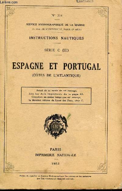 INSTRUCTIONS NAUTIQUES - SERIE C (III) - N314 / ESPAGNE ET PORTUGAL (COTES DE L'ATLANTIQUE).