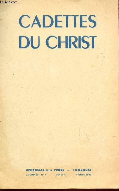CADETTES DU CHRIST / 25e ANNEE - N2 - FEVRIER 1957 .