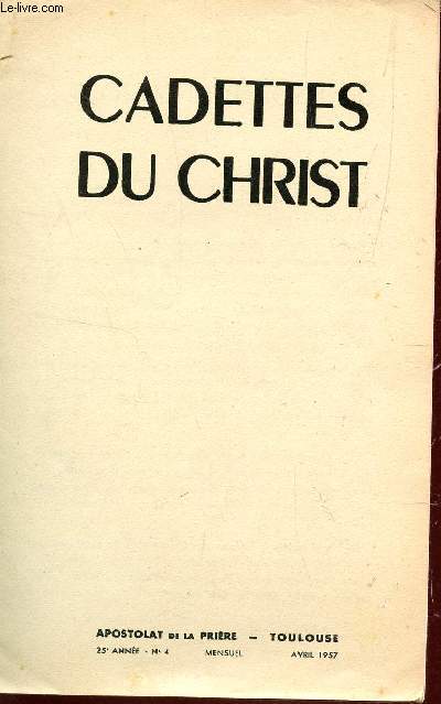 CADETTES DU CHRIST / 25e ANNEE - N4 - AVRIL 1957.