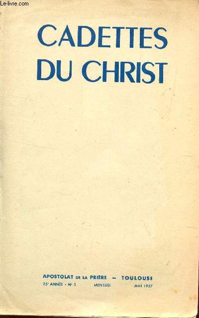 CADETTES DU CHRIST / 25e ANNEE - N5 - MAI 1957.
