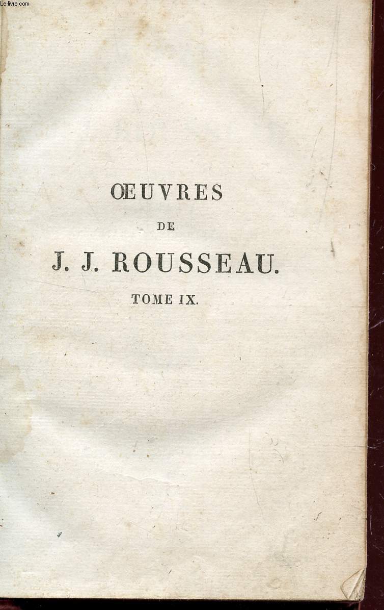 OEUVRES DE J.J. ROUSSEAU - TOME IX / EMILE, TOME II (AVEC DES NOTES HISTORIQUES).
