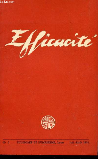 EFFICACITE - ECONOMIE ET HUMANISME - N 6 - JUIL/AOUT 1951.