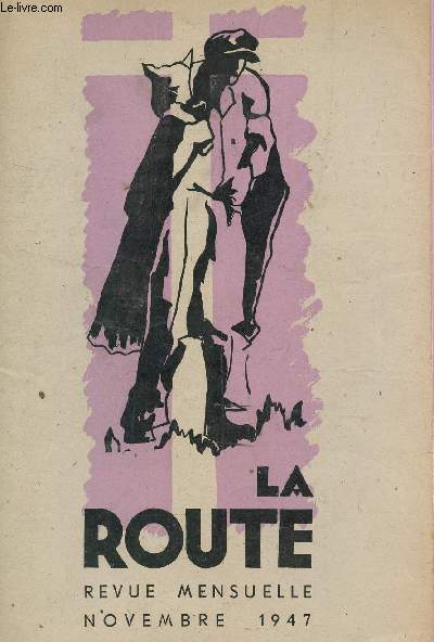 LA ROUTE DES SCOUTS DE FRANCE - NOVEMBRE 1947 / NOTRE MOUVEMENT - LA TECHNIQUE - NOTRE EPOQUE ET NOUS - LE METIER : GEOMETRE - LA CULTURE ETC...
