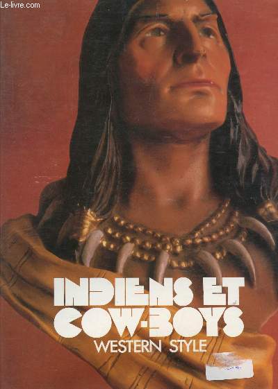 INDIENS ET COW-BOYS - WESTERN STYLE.