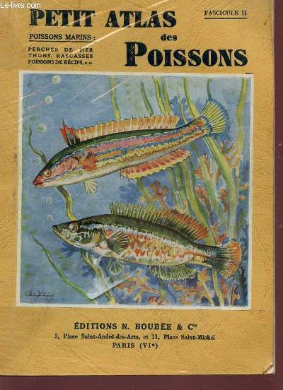 PETIT ATLAS DES POISSONS - FASCICULE II : POISSONS MARINS : PERCHE DE MER, THONS, RASCASSES, POISSONS DE RECIF ETC...