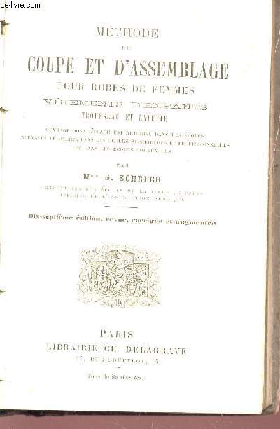 METHODE DE COUPE D'ASSEMBLAGE POUR ROBE DE FEMMES, VETEMENTS D'ENFANTS, TROUSSEAU ET LAYETTE / A L'USAGE DES ECOLES NORMAMALES PRIMAIRES, DANS LE ECOLES SUPERIEURES ET PROFESSIONNELLES ET DANS LES ECOLES COMMUNALES.