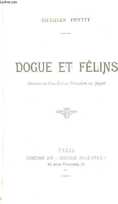 DOGUE ET FELINS - AVENTURES D'UN BARON PRUSSIEN AU JAPON.