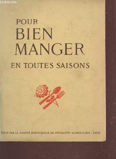 POUR BIEN MANGER EN TOUTES SAISONS / (BOUILLON KUB - LA POULE AU POT - AROME MAGGI).
