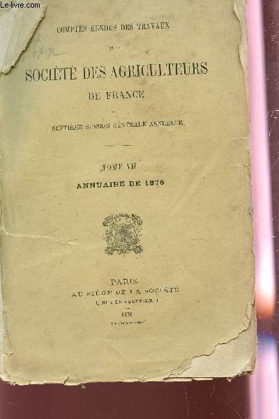 COMPTES RENDUS DES TRAVAUX - 7e SESSION GENERALE ANNUELLE - TOME VII - ANNUAIRE DE 1876.