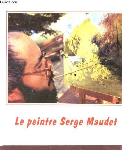 LE PEINTRE SERGE MAUDET.