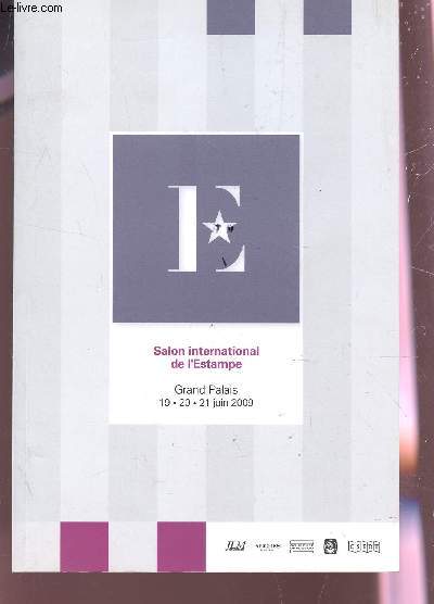 SALON INTERNATIONAL DE L'ESTAMPE - GRAND PALAIS LES 19,20 ET 21 JUIN 2009.