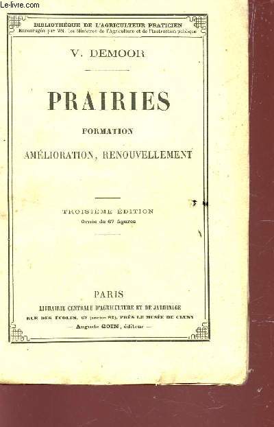 PRAIRIES - FORMATION - AMELIORATION, RENOUVELLEMENT / BIBLIOTHEQUE DE L'AGRICULTEUR PRATICIEN / TROISIEME EDITION.