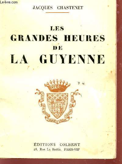 LES GRANDES HEURES DE LA GUYENNE.