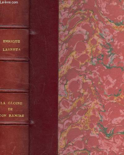 LA GLOIRE DE DON RAMIRE - UNE VIE AU TEMPS DE PHILIPPE II.